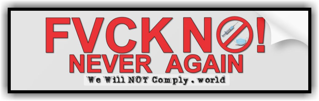 FVCK NO! NEVER AGAIN - WE WILL NOT COMPLY BUMPER STICKER